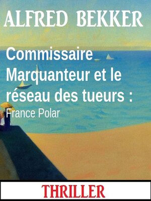 cover image of Commissaire Marquanteur et le réseau des tueurs